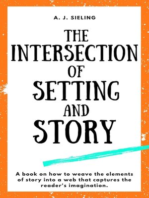 cover image of The Intersection of Setting and Story